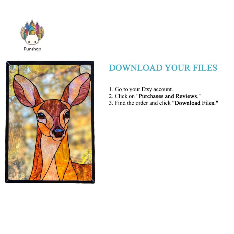 May include: A stained glass image of a deer with a brown and orange color scheme. The image is framed in black and set against a blurred background of trees and leaves. The text "DOWNLOAD YOUR FILES" is displayed above the image, followed by instructions on how to download digital files from Etsy.