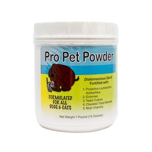 May include: A white plastic container of Pro Pet Powder, a dietary supplement for dogs and cats. The container features a cartoon dog and cat on the front and lists the ingredients, including diatomaceous earth, probiotics, enzymes, yeast culture, chelated trace minerals, and multi-vitamins. The container is labeled with a net weight of 1 pound (16 ounces).