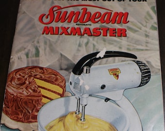 1948 How to Get the Most out of Your Sunbeam Automatic Mixmaster Manual and Recipes