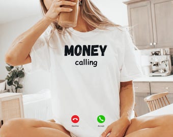Geld Calling Shirt, lustiges Unisex T-Shirt, übergroßes Geld SVG Liebhaber Geschenk, Teenager Cash Manifestation