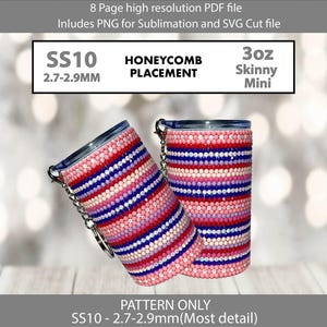 May include: Two 8.5 cm Skinny Mini tumblers with a honeycomb placement design. The tumblers are decorated with pink, red, blue, and white rhinestones in horizontal stripes. The image includes text that reads "SS10 2.7-2.9MM" and "PATTERN ONLY".