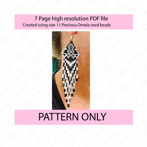 May include: Black and white beaded earrings with a geometric design. The earrings are long and dangle, with a pattern of black and white beads. The image includes text that says "PATTERN ONLY".