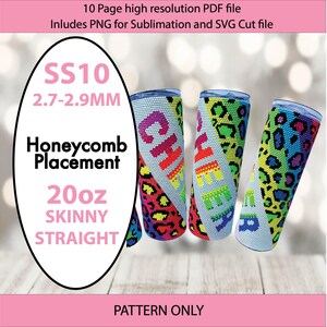 May include: Three 20oz skinny straight tumblers with colorful leopard print designs. The tumblers feature the word "CHEER" in various colors. The image includes text that says "SS10 2.7-2.9MM Honeycomb Placement" and "PATTERN ONLY".