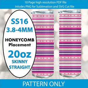 May include: Two 590ml skinny straight tumblers with a pink, purple, and white honeycomb pattern. The image includes text: "SS16 3.8-4MM HONEYCOMB Placement 20oz SKINNY STRAIGHT" and "PATTERN ONLY".