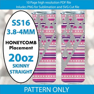 May include: Two 590ml skinny straight tumblers with a honeycomb heart pattern in pink, purple, and grey. The image includes text that reads "SS16 3.8-4MM HONEYCOMB Placement 20oz SKINNY STRAIGHT" and "PATTERN ONLY".