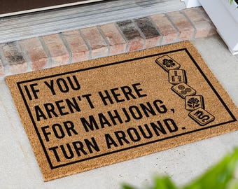 Mahjong Doormat, Funny Mahjong Welcome Mat, If You Aren't Here for Mahjong Turn Around, Mahjong Lover Gift, Game Night Door Mat