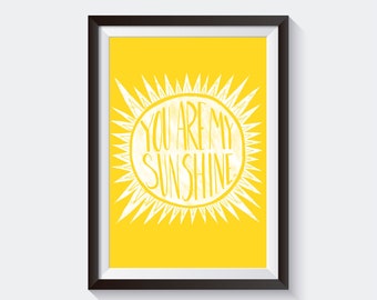 You are my Sunshine Art Print, Wall Art, Printable, Digital Download