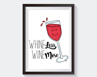 Whine Less, Wine More Wall Art Print, Wall Art, Printable, Digital Download