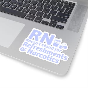 Funny RN Sticker for Nurses, Cute Laptop Stickers, Nursing Humor Decals, Medical Student Gifts, Healthcare Decor