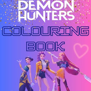 May include: A coloring book titled "KPOP DEMON HUNTERS" with three animated female figures. The cover has a gradient background of blue and pink with gold confetti and the text "COLOURING BOOK". The figures are holding weapons.