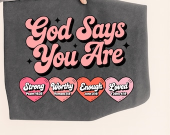God Says You Are Shirt PNG, Christian Affirmation Shirt Design, Bible Verse Heart PNG, Faith Encouragement Tee, Religious Motivation PNG