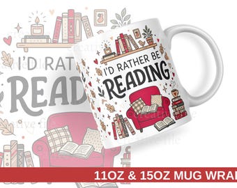 I’d Rather Be Reading Mug Wrap PNG, Book Lover Mug Design, Cozy Reading Coffee Mug Wrap, Reader Gift Mug PNG, 11oz 15oz Mug Sublimation