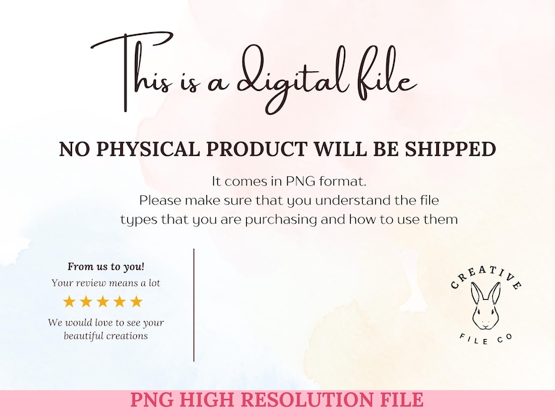 May include: Digital file announcement with text "This is a digital file" and "No physical product will be shipped." Includes a Creative File Co. logo and a pink banner that says "PNG High Resolution File."