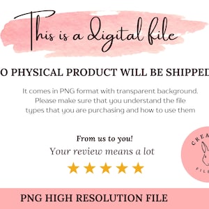 May include: Digital file announcement with text on a pink watercolor background. The text reads "This is a digital file" and "No physical product will be shipped." Includes a Creative File Co. logo and a five-star rating.