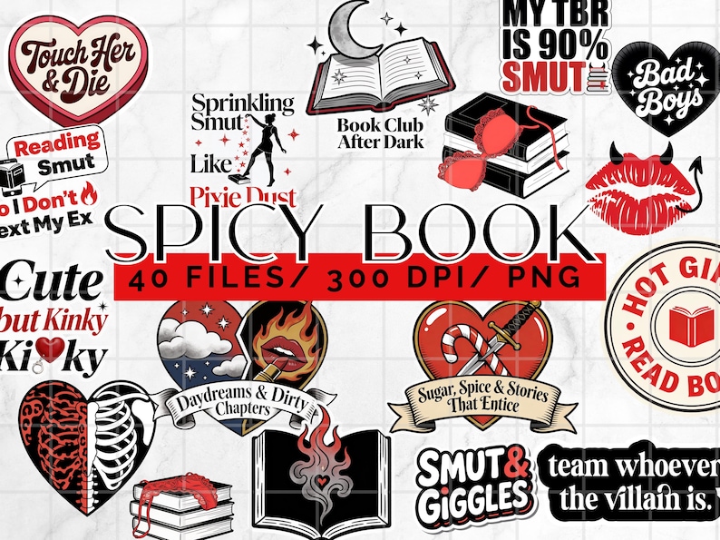 May include: A collection of digital graphics with a "Spicy Book" theme. The designs include hearts, books, and phrases like "Reading Smut," "Bad Boys," and "Sugar, Spice & Stories That Entice." The image also includes the text "40 FILES/ 300 DPI/ PNG."