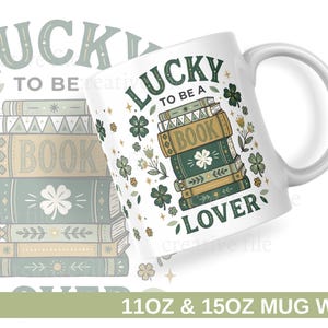 May include: White ceramic mug with a green and gold design. The mug features the text "LUCKY TO BE A BOOK LOVER" with illustrations of books and shamrocks. A stack of books is also in the background.