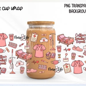 May include: A 16 oz cup wrap with a wooden lid, decorated with pink nurse-themed illustrations. The design includes scrubs, medical equipment, and the text "Nurse Life" and "Coffee Scrubs Repeat".