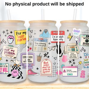 May include: Three frosted glass tumblers with bamboo lids and straws, featuring a colorful collage of stickers including text like Per my last nerve, Not my problem, Stop stressing over shitty people, and Bad vibes don't go with my lipstick.