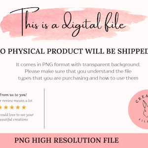 May include: A digital file announcement with text on a light pink background. The text reads "This is a digital file" and "No physical product will be shipped." Additional text explains the file format and encourages reviews. A Creative File Co. logo is also present.