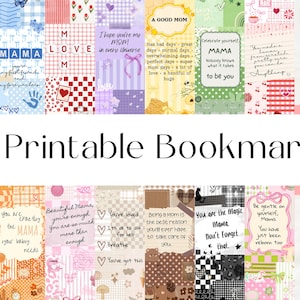 May include: Twelve printable bookmarks with various designs and text, including phrases like "Mama," "Love," and inspirational quotes. The bookmarks feature a collage of patterns, colors, and decorative elements.