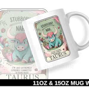 Taurus Zodiac Coffee Mug Wrap PNG,  Funny Astrology Taurus 11oz & 15oz Cup Wrap, Sarcastic Astrology Quote Cup Design