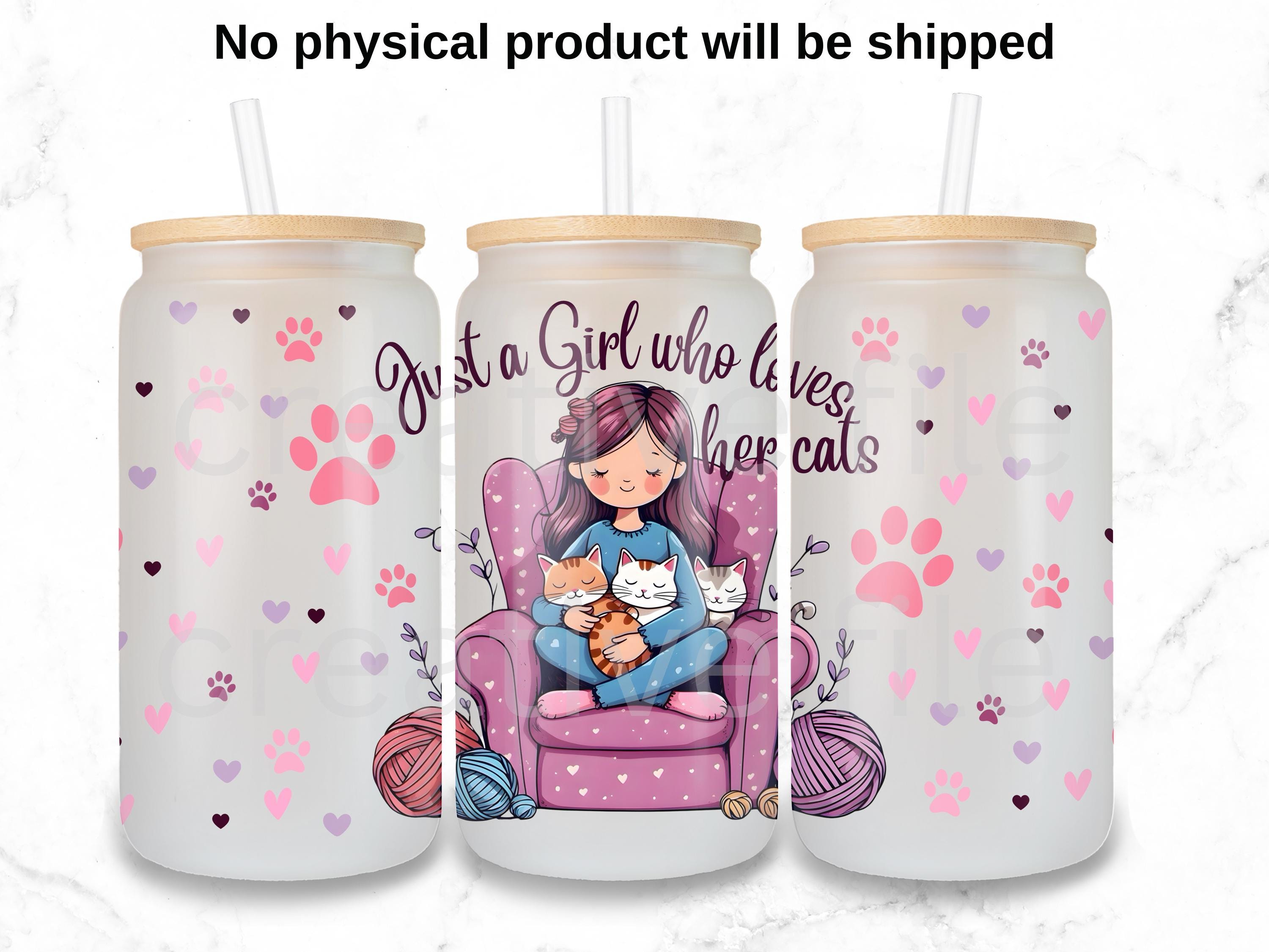 Just a Girl who loves Cats Can Glass Wrap, 16oz Can Glass Cat Lover, Cute Kitty love Digital Design, Cat Mom sublimation design, Girly