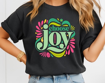 Elige la alegría PNG para camisetas, diseño de camiseta con cita positiva y colorida, sublimación de alegría floral PNG, clipart inspirador, diseño de alegría brillante