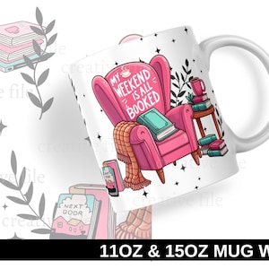 May include: White ceramic mug featuring a pink armchair and books. The mug has a black and white design with the text "My Weekend Is All Booked".