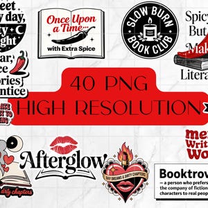 May include: A collection of 40 PNG images with various book-themed designs. Includes text like "Sweet by day, smutty by night", "Once Upon a Time with Extra Spice", and "Booktrovert". The images are high resolution.
