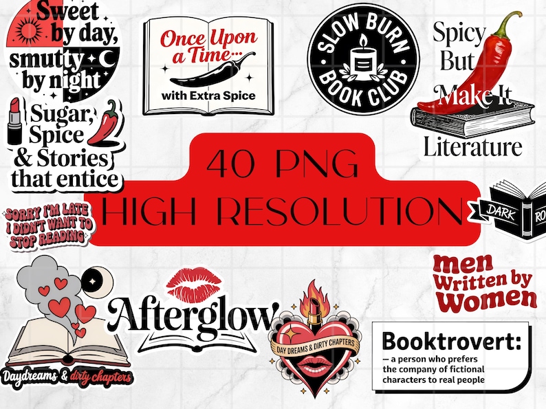 May include: A collection of 40 PNG images with various book-themed designs. Includes text like "Sweet by day, smutty by night", "Once Upon a Time with Extra Spice", and "Booktrovert". The images are high resolution.