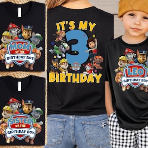 May include: Black t-shirts featuring Paw Patrol characters and text including Dad of the Birthday Girl, Mom of the Birthday Boy, Brother of the Birthday Boy, Sister of the Birthday Boy, and It's My 3 Birthday with the name Leo on a separate shirt.