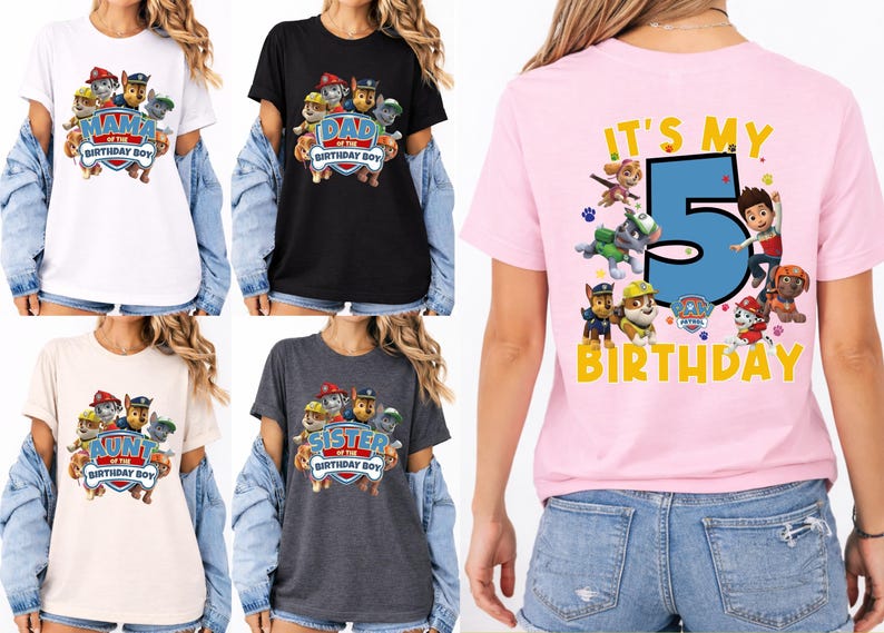 May include: A collection of five short-sleeved t-shirts in white, black, light pink, beige, and dark gray. The shirts feature Paw Patrol character graphics with text including Mama, Dad, Aunt, Sister of the Birthday Boy, and It's My 5th Birthday.