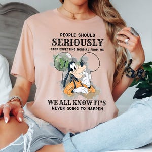 Disney People Should Not Expecting Normal From Me Goofy Shirt, Disney Funny Goofy Shirt, Disneyland Shirt, Disney Goofy Shirt