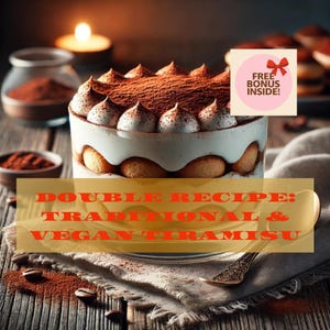 Tiramisu Recipe: Traditional & Vegan Versions with Bonus Patè a Bombe Recipe, Easy and Delicious Desserts