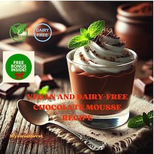 Vegan Chocolate Mousse – Creamy & Easy Dessert, Dairy-Free Sweet Treat, Plant-Based Chocolate Indulgence, Guilt-Free Delight  Digital Recipe