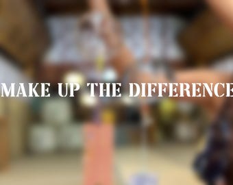 Make up the difference