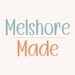 Melshore Made