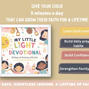 May include: A square book titled My Little Light Devotional: 30 Days of Growing with God, featuring illustrations of children with lanterns and a sun. Text boxes list benefits: Learn God's word, Build daily prayer habits, Build Confidence, Strengthen Family Faith.