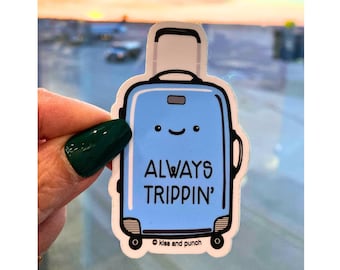 Funny Traveler Sticker - Sassy Always Trippin' Sticker - Water Bottle - Cute Laptop Decal - Planner Sticker - Bullet Journal - 3 Inches