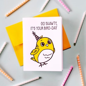 Carte d'anniversaire typographie pinson mignon - carte de jour Punny Bird - Go Shawty - carte d'anniversaire drôle - petite amie - blagues papa - option écologique A2