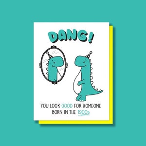 Funny Dinosaur Birthday Card Born in the 1900s Pop Culture Snarky You're Old 30th 40th 50th Bday Milestone Trendy Slang A2 image 1