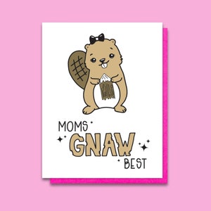Punny Muttertagskarte - Süßes Biber Wortspiel - Mamas nagen am besten - Mama weiß - süße Mama Letterpress Karte - Karte für Frau - Beste Freundin BFF A2