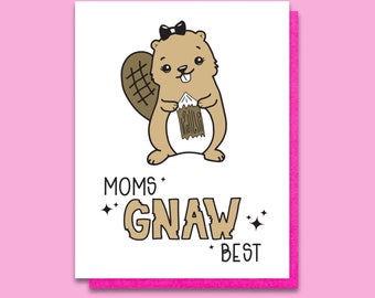 Punny Mother's Day Card - Cute Beaver Pun - Moms Gnaw Best - Mom Knows - Sweet Mom Letterpress Card - Card for Wife -  Best Friend BFF A2