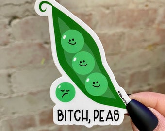 Bitch Peas Pun Sticker - Funny Food Vinyl Sticker - Laptop Computer Sticker - Phone Case Sticker - Water Bottle Sticker - Bullet Journal