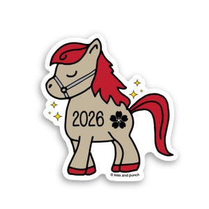 May include: A sticker depicting a cartoon pony with a tan body, red mane and tail, and the year 2026. The pony has a black flower on its flank and is surrounded by yellow stars. The sticker has the text "kiss and punch".