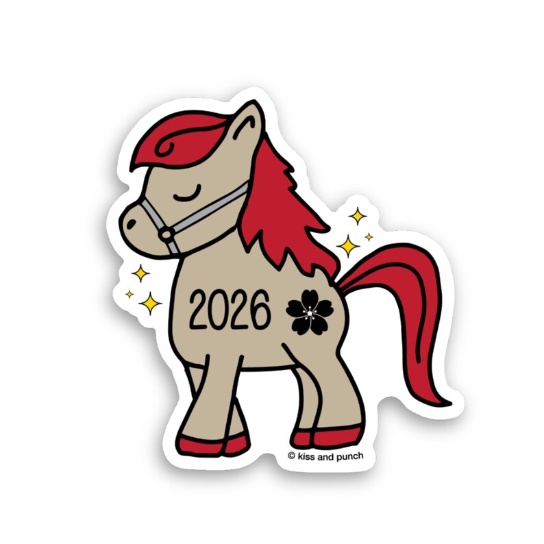 May include: A sticker depicting a cartoon pony with a tan body, red mane and tail, and the year 2026. The pony has a black flower on its flank and is surrounded by yellow stars. The sticker has the text "kiss and punch".