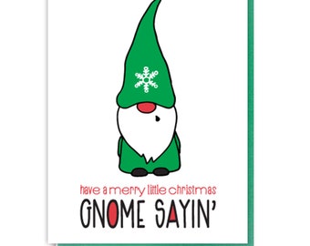 Gnome Christmas Greeting Card - Funny Snarky Holiday - Gnome Sayin' Pun - Xmas Letterpress Card - Punny Cards - EcoFriendly Option