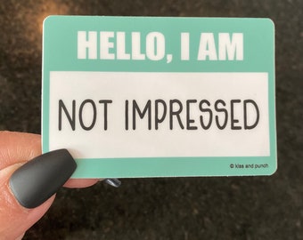 Funny Name Tag Sticker - Cute But Rude Decal - I'm Not Impressed - Water Bottle Flair - Sassy Laptop - Planner - Bullet Journal - 3 Inch