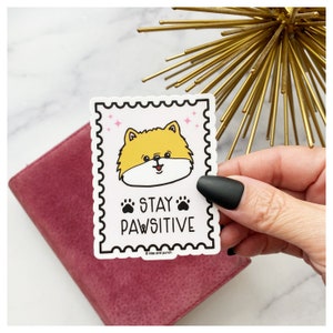 Sticker vinyle Pomeranian Stay Pawsitive - Déco chien mignon pour agendas, carnets de notes, carnets de voyage et ordinateurs portables - Découpe 3" résistante aux intempéries