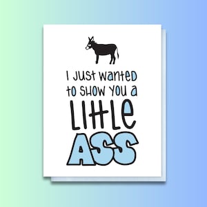 Grappige dubbelzinnigheid - Sassy Love Card - kaart voor vriend echtgenoot - kaart voor vriendin vrouw - kaart Silly Donkey - laat je een beetje kont zien